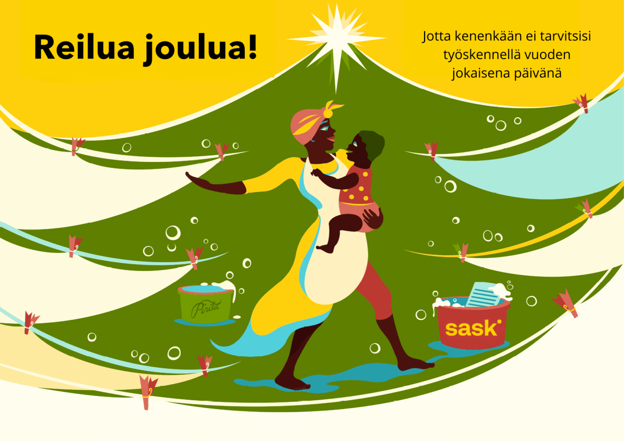 SASKin joulukortti, jossa teksti: Reilua joulua! Jotta kenenkään ei tarvitsisi työskennellä vuoden jokaisena päivänä.